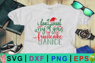 Download I Don’t Want Any of Your Fruitcake Janice, Adult Christmas SVG Design - Christmas svg design Collection